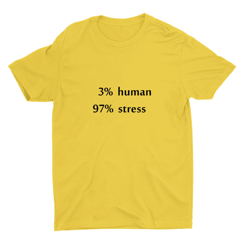 3% HUMAN 97%STRESS Cotton Tee