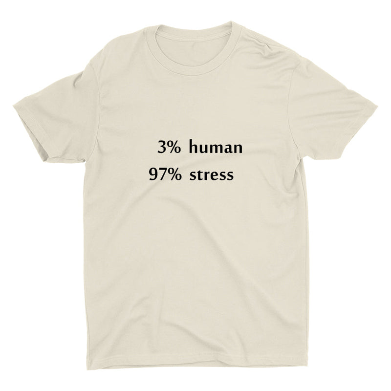 3% HUMAN 97%STRESS Cotton Tee