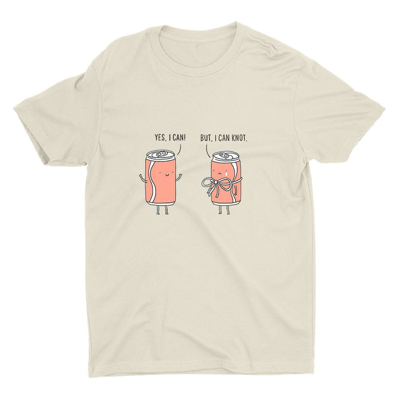 "YES, I CAN" "BUT, I CAN KNOT" Cotton Tee